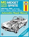 MG Midget & Austin-Healy Sprite 1958 thru 1980) All models Haynes repair manual (Haynes Manuals) MG Midget & Austin-Healy Sprite 1958 thru 1980) All models Haynes repair manual (Haynes Manuals)