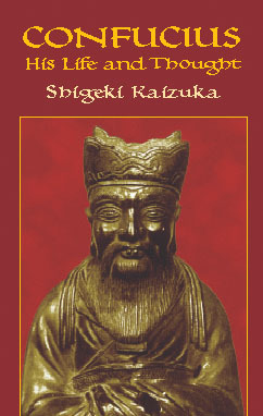 Confucius: His Life and Thought