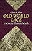 Old World Lace: A Concise Illustrated Guide