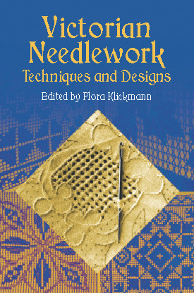 Victorian Needlework: Techniques and Designs (Dover Crafts: Embroidery & Needlepoint)