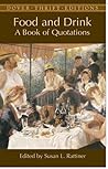 Food and Drink: A Book of Quotations (Dover Thrift Editions) Food and Drink: A Book of Quotations (Dover Thrift Editions)