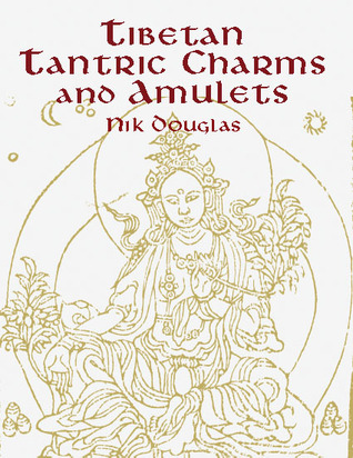 Tibetan Tantric Charms and Amulets: 230 Examples Reproduced from Original Woodblocks (Paperback)