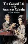 The Cultural Life of the American Colonies The Cultural Life of the American Colonies
