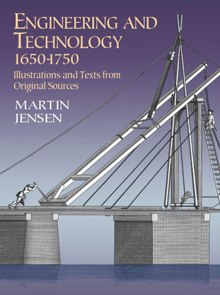 Engineering and Technology, 1650-1750: Illustrations and Texts from Original Sources (Paperback)