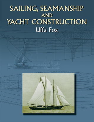 Sailing, Seamanship and Yacht Construction (Dover Maritime)