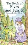 The Book of Elves and Fairies by Frances Jenkins Olcott
