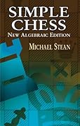 Simple Chess: New Algebraic Edition (Dover Chess)