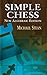 Simple Chess: New Algebraic Edition (Dover Chess)