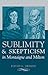 Sublimity and Skepticism in Montaigne and Milton