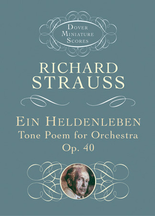 Ein Heldenleben: Tone Poem for Orchestra, Op. 40 (Dover Miniature Scores: Orchestral)