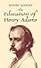 The Education of Henry Adams by Henry Adams