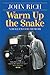 Warm Up the Snake: A Hollyw...