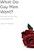 What Do Gay Men Want?: An E...