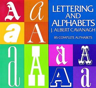 Lettering and Alphabets: 85 Complete Alphabets (Lettering, Calligraphy, Typography)