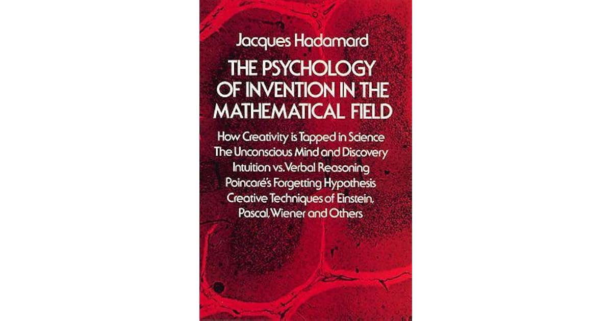 The Psychology of Invention in the Mathematical Field by Jacques Hadamard