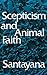 Scepticism and Animal Faith by George Santayana