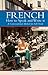 French: How to Speak and Write It: An informal conversational method for self study with 400 illustrations