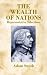 The Wealth of Nations: Repr...