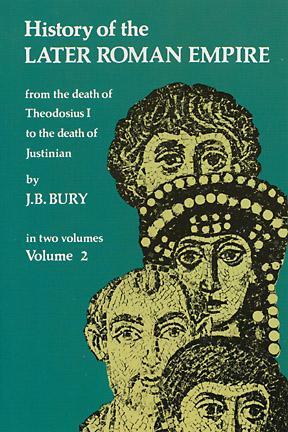 History of the Later Roman Empire: From the Death of Theodosius I to the Death of Justinian Volume 2 (Paperback)