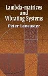 Lambda-Matrices and Vibrating Systems (Dover Books on Mathematics) Lambda-Matrices and Vibrating Systems (Dover Books on Mathematics)