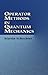 Operator Methods in Quantum Mechanics by Martin Schechter