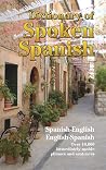 Dictionary of Spoken Spanish (Dover Language Guides Spanish) Dictionary of Spoken Spanish (Dover Language Guides Spanish)