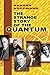 The Strange Story of the Quantum. An Account for the General Reader of the Growth of the Ideas Underlying Our Present Atomic Knowledge