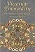 Victorian Embroidery: An Authoritative Guide