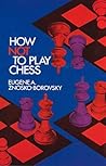 How Not to Play Chess by Eugène Znosko-Borovsky