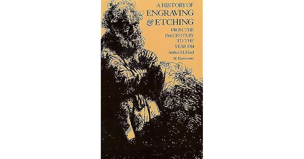 A History of Engraving and Etching by Arthur Mayger Hind