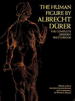 The Human Figure: The Complete Dresden Sketchbook (Paperback)