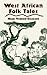 West African Folk Tales by Hugh Vernon-Jackson