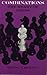 Combinations: The Heart of Chess (Dover Chess)
