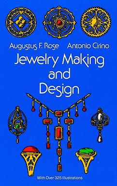 Jewelry Making and Design: An Illustrated Textbook for Teachers, Students of Design and Craft Workers (Paperback)
