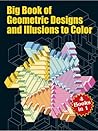 Big Book of Geometric Designs and Illusions Big Book of Geometric Designs and Illusions