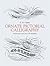 Ornate Pictorial Calligraphy: Instructions and Over 150 Examples (Lettering, Calligraphy, Typography)