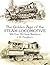 The Golden Age of the Steam Locomotive: With over 250 Classic Illustrations