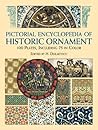 Pictorial Encyclopedia of Historic Ornament: 100 Plates, Including 75 in Full Color (Dover Pictorial Archive)