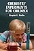 Chemistry Experiments for Children by Virginia L. Mullin