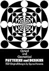 Optical and Geometrical Patterns and Designs: 500 Original Designs