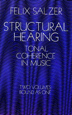 Structural Hearing: Tonal Coherence in Music (Dover Books On Music: Analysis)