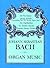 Johann Sebastian Bach: Organ Music (Dover Music for Organ)