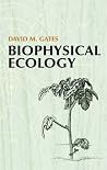 Biophysical Ecology (Dover Books on Biology) Biophysical Ecology (Dover Books on Biology)