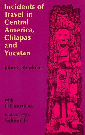 Incidents of Travel in Central America, Chiapas & Yucatan, Vol 2 (Paperback)