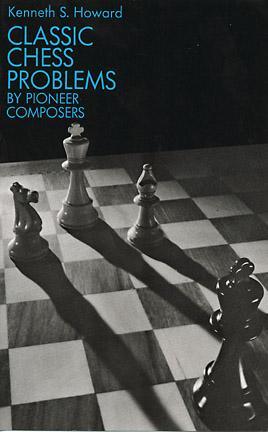 Classic Chess Problems by Pioneer Composers (Dover Chess)