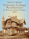 Victorian Cottage Architecture: An American Catalog of Designs, 1891 (Dover Architecture) Victorian Cottage Architecture: An American Catalog of Designs, 1891 (Dover Architecture)