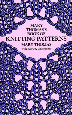 Mary Thomas's Book of Knitting Patterns (Dover Crafts: Knitting)