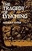 The Tragedy of Lynching