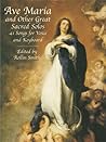 Ave Maria and Other Great Sacred Solos: 41 Songs for Voice and Keyboard (Dover Song Collections)