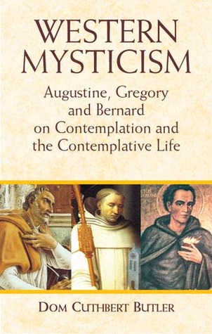 Western Mysticism: Augustine, Gregory, and Bernard on Contemplation and the Contemplative Life (Paperback)